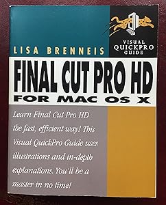 Final Cut Pro Hd For Mac Os X: Visual Quickpro Guide by Lisa Brenneis