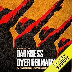 Darkness over Germany: A Warning from History by E. Amy Buller