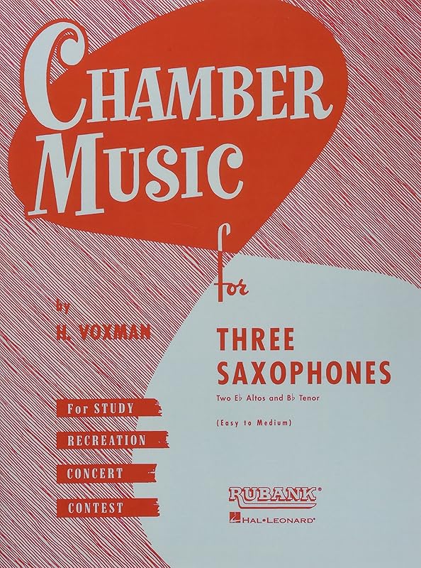 Chamber Music for Three Saxophones: for Two Eb Alto and Bb Tenor Saxophones by H. Voxman