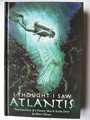 I Thought I Saw Atlantis: Reminiscences of a Pioneer Skin and Scuba Dive