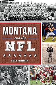 Montana and the NFL (Sports) by Brian D'Ambrosio