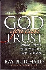 The God You Can Trust: Strength for the Times When It's Hard to Believe