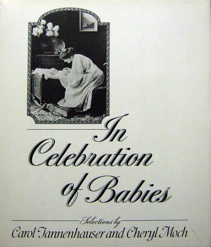 In Celebration of Babies by Carol Tannenhauser