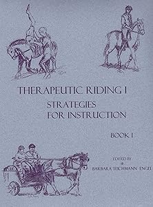 Therapeutic Riding I: Strategies for Instruction by Barbara T. Engel