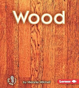 Wood (First Step Nonfiction ― Materials)