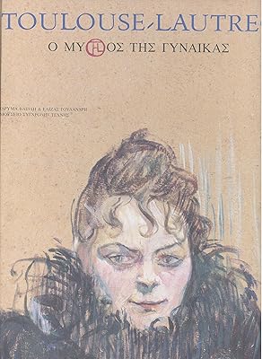 Henry De Toulouse Lautrec, Woman as Myth: Woman as Myth (exhibition catalogue)