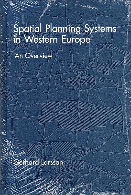 Spatial Planning Systems in Western Europe: An Overview by G. Larsson