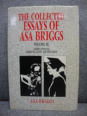 Serious Pursuits: Communications and Education [The Collected Essays of Asa Briggs, Vol 3]
