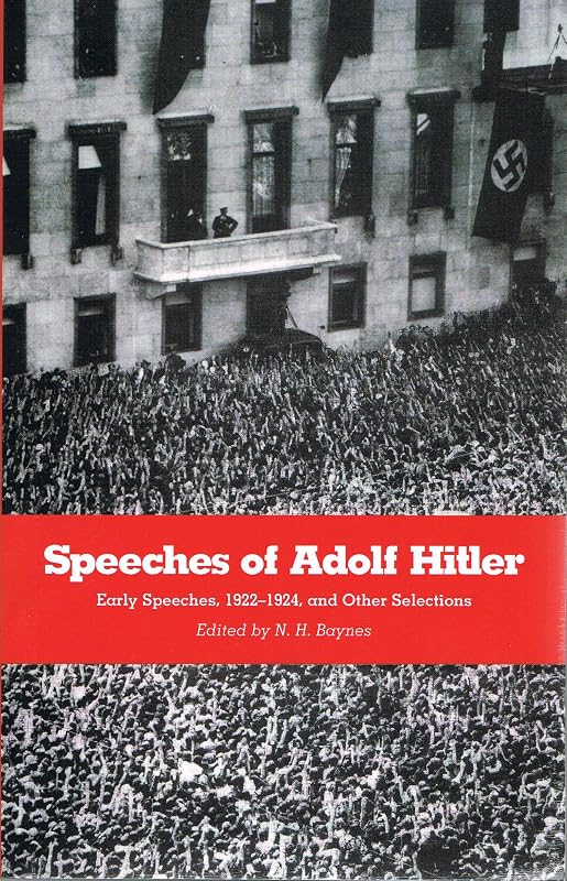 Speeches of Adolf Hitler: Representative Passages from the Early Speeches, 1922-1924, and Other Selections by Adolf Hitler
