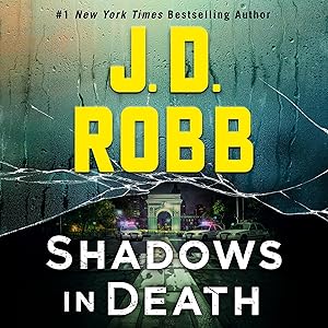 Shadows in Death: An Eve Dallas Novel: In Death, Book 51