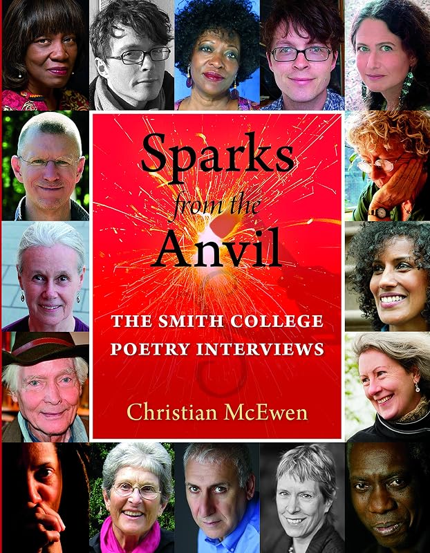 Sparks from the Anvil: The Smith College Poetry Interviews by Christian McEwen
