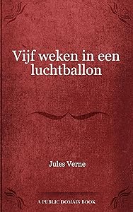 Vijf weken in een luchtballon (Dutch Edition)