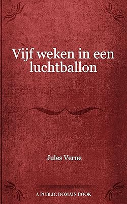 Vijf weken in een luchtballon (Dutch Edition)