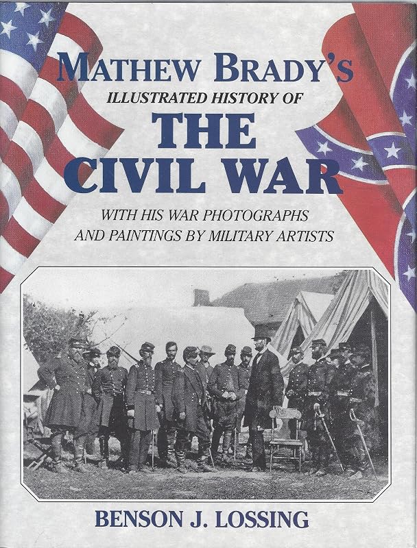 The Matthew Brady's Illustrated History of the Civil War by Matthew Brady