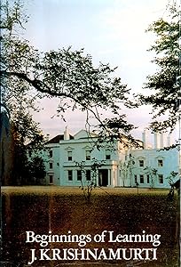 Beginnings of learning by J Krishnamurti