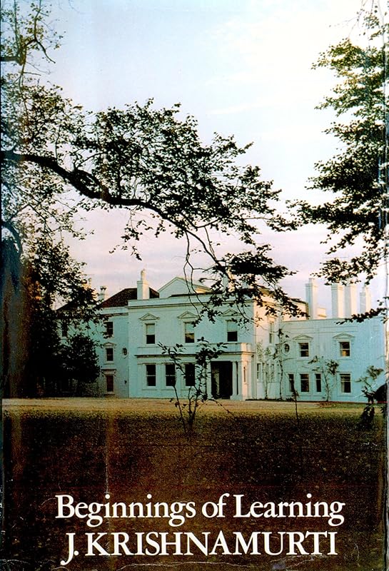 Beginnings of learning by J Krishnamurti