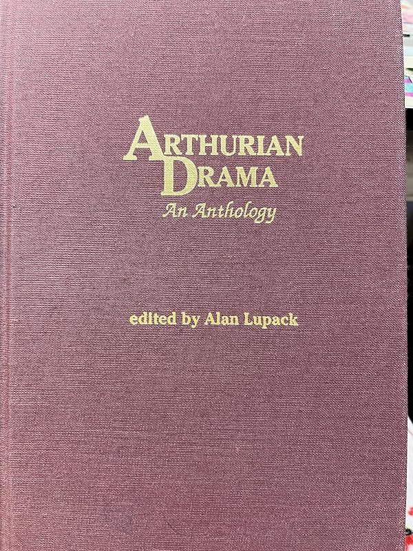 Arthurian Drama: An Anthology (Garland Reference Library of the Humanities) by Alan Lupack