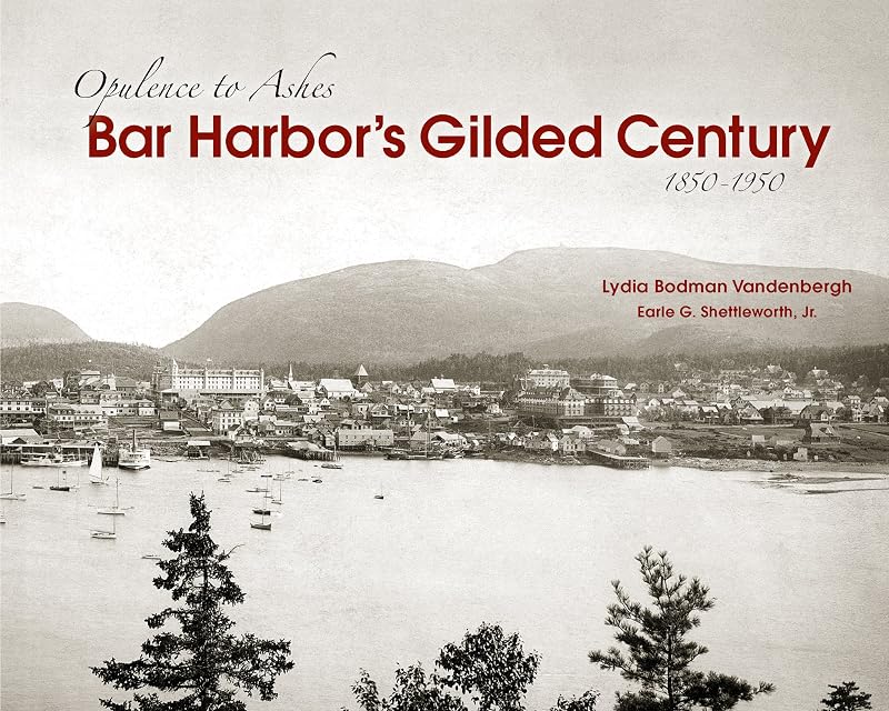 Bar Harbor's Gilded Century by Lydia Vandenberg