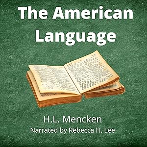The American Language: An Inquiry into the Development of English in the United States