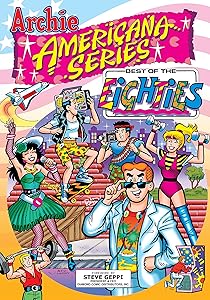 Best of the Eighties / Book #1 (Archie Americana Series 5) by George Gladir
