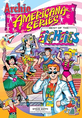 Best of the Eighties / Book #1 (Archie Americana Series 5)