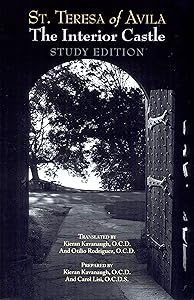 The Interior Castle: Study Edition [includes Full Text of St. Teresa of Avila's Work, Translated by Kieran Kavanaugh, OCD] by St Teresa of Avila