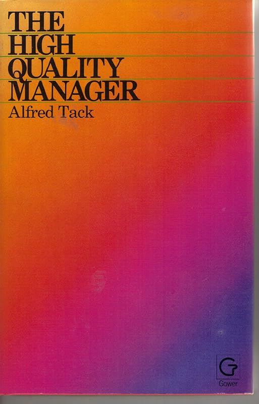 The High Quality Manager by Alfred Tack