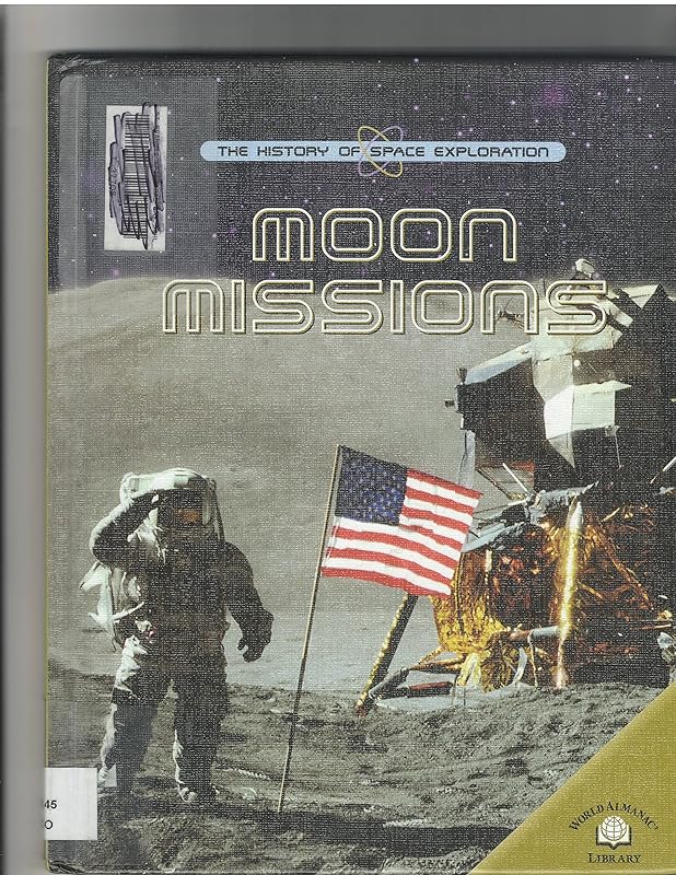 Moon Missions (History of Space Exploration) by Chris Woodford