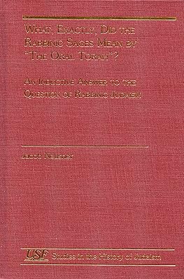 What, Exactly, Did the Rabbinic Sages Mean by "The Oral Torah"