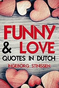 Funny & Love Quotes in Dutch (In Dutch series Book 2)