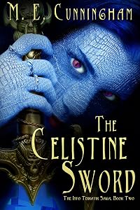 The Celestine Sword (The Into Terratir Saga Book 2) by M.E. Cunningham