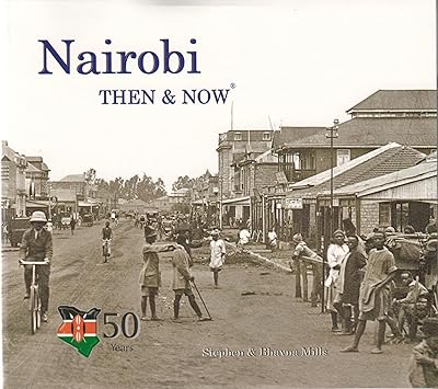 Nairobi, Then & Now