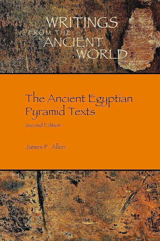 The Ancient Egyptian Pyramid Texts (Writings from the Ancient World) by James P. Allen