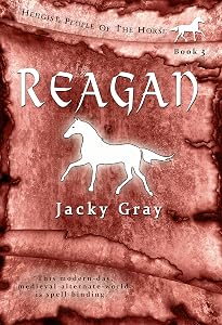 Reagan: Modern-day, Medieval-alternate-world (Hengist-People of the Horse Book 3)