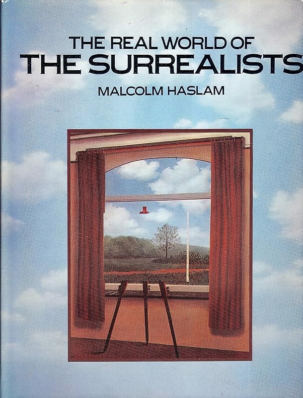 The real world of the Surrealists by Malcolm Haslam