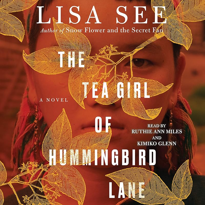 The Tea Girl of Hummingbird Lane by Lisa See