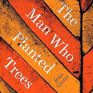 The Man Who Planted Trees by Jean Giono