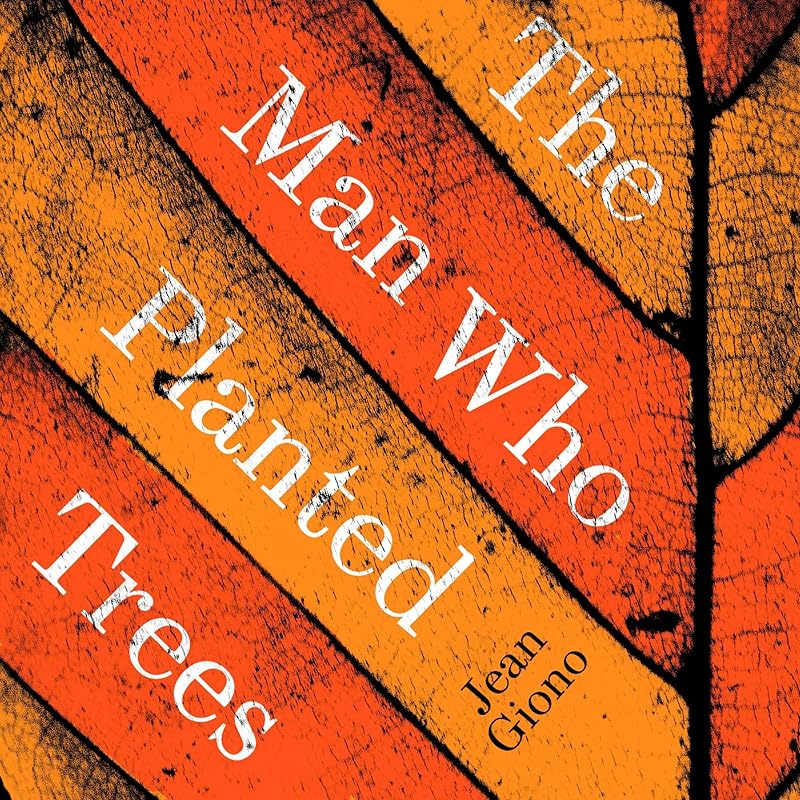 The Man Who Planted Trees by Jean Giono