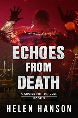 ECHOES FROM DEATH: A Cruise FBI Thriller (The Cruise FBI Thriller Series Book 3)