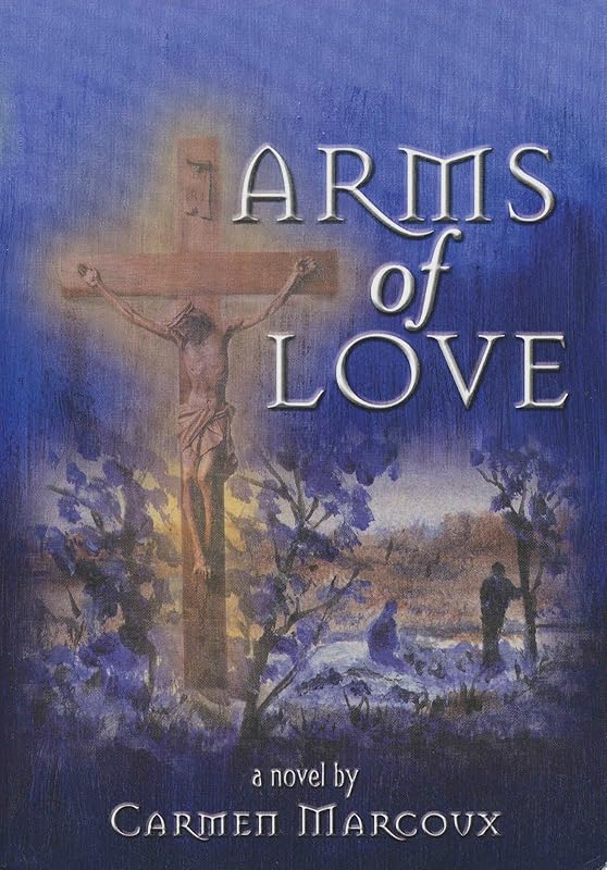 Arms of Love by Carmen Marcoux