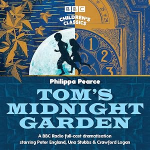 Tom's Midnight Garden (BBC Children’s Classics) by Dramatisation