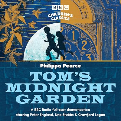 Tom's Midnight Garden (BBC Children’s Classics)