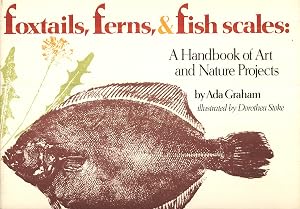 Foxtails, Ferns, & Fish scales: A Handbook of Art and Nature Projects