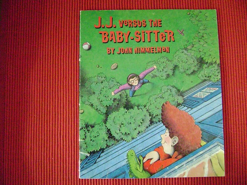 J.J. Versus the Baby-Sitter by John Himmelman