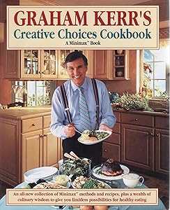 Creative Choices Cookbook by Graham Kerr