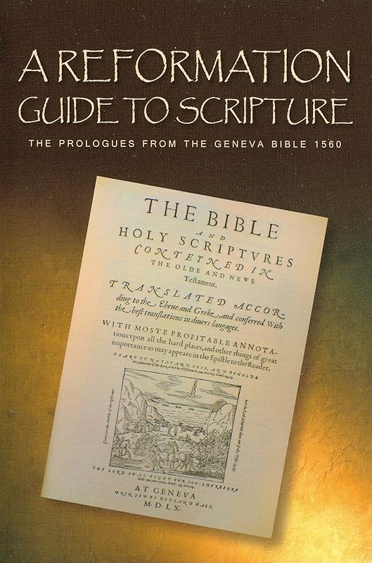 A Reformation Guide to Scripture by Various