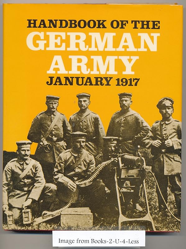 Handbook of the German Army in war, January, 1917; by Great Britain