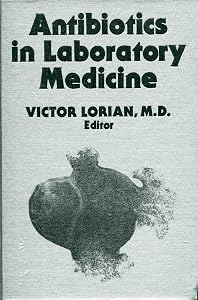 Antibiotics in laboratory medicine by Victor Lorian