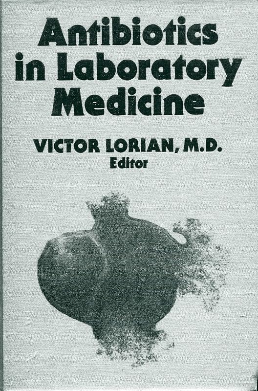 Antibiotics in laboratory medicine by Victor Lorian