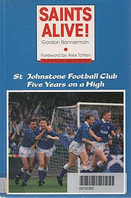 Saints Alive: St. Johnstone Football Club